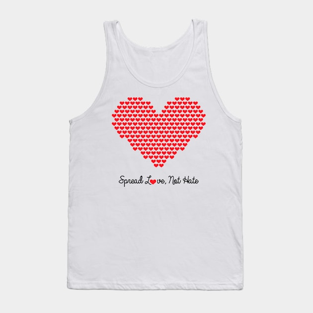 Spread Love Not Hate 2 Gift Tank Top by teeleoshirts